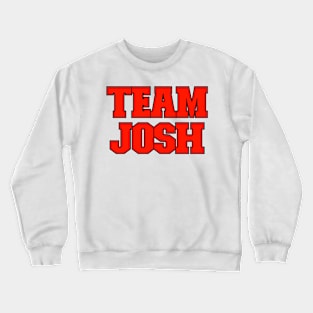 Team Josh Crewneck Sweatshirt